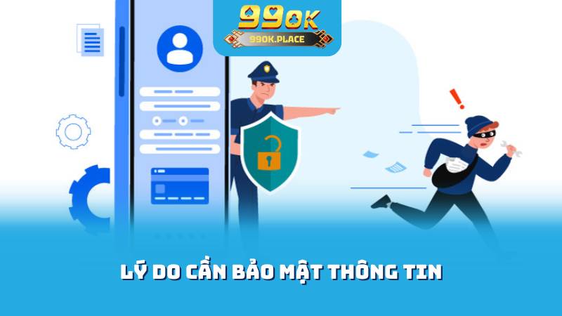 Lý do cần bảo mật thông tin